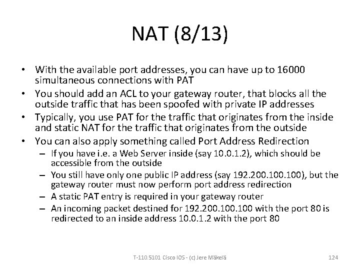 NAT (8/13) • With the available port addresses, you can have up to 16000