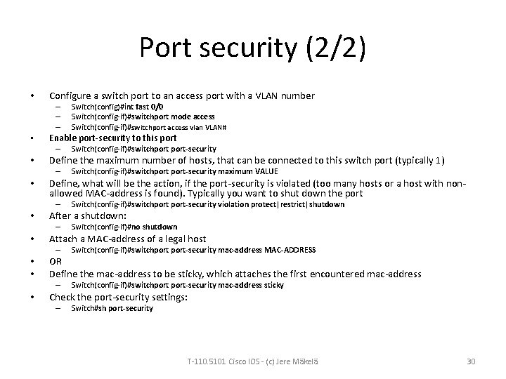 Port security (2/2) • Configure a switch port to an access port with a