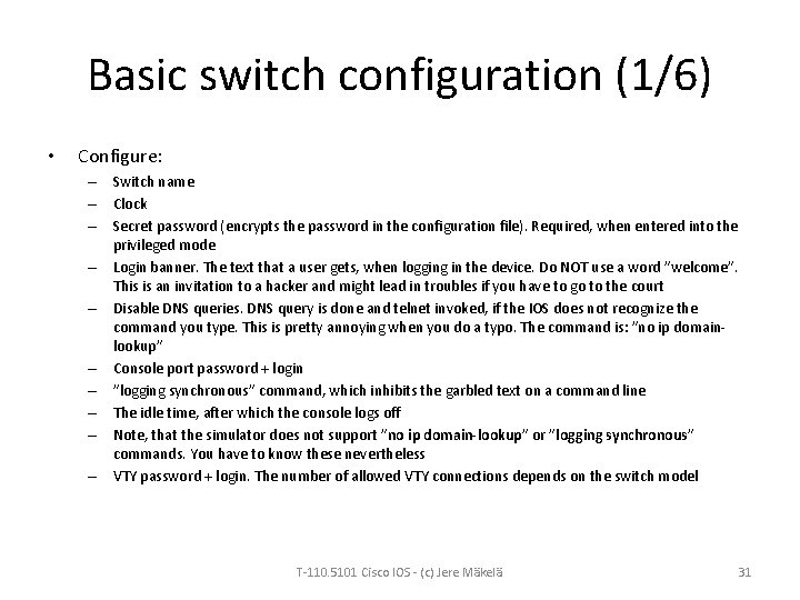 Basic switch configuration (1/6) • Configure: – Switch name – Clock – Secret password