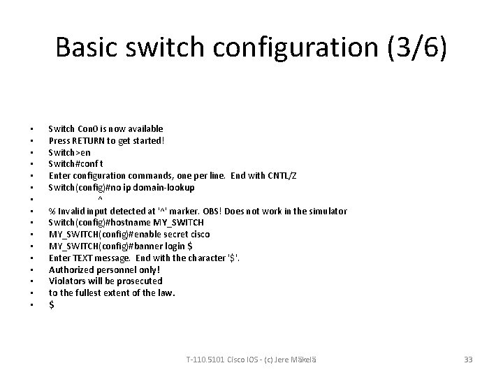 Basic switch configuration (3/6) • • • • Switch Con 0 is now available