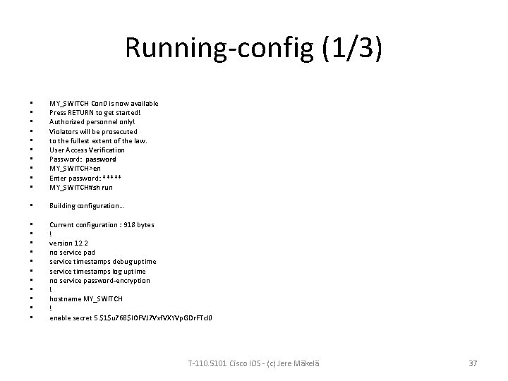 Running-config (1/3) • • • MY_SWITCH Con 0 is now available Press RETURN to