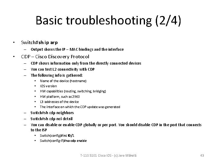 Basic troubleshooting (2/4) • Switch#sh ip arp – Output shows the IP – MAC