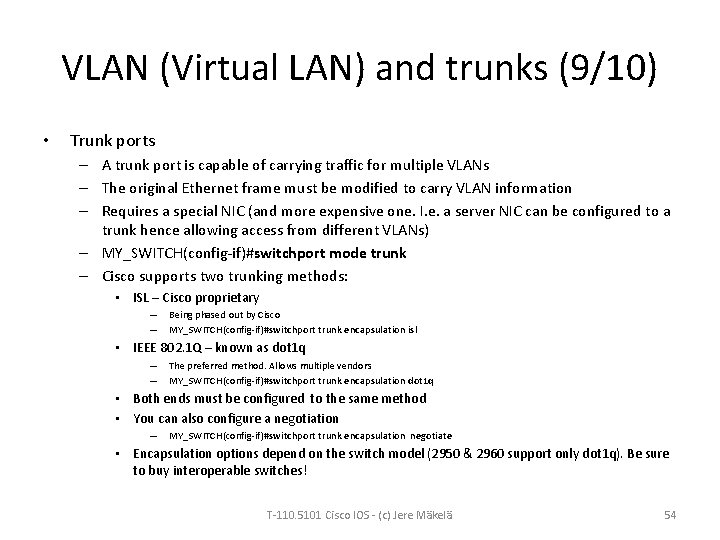 VLAN (Virtual LAN) and trunks (9/10) • Trunk ports – A trunk port is