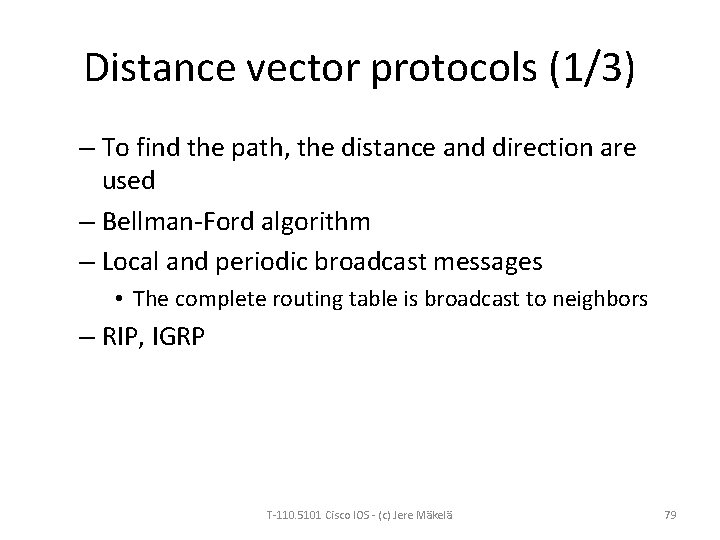 Distance vector protocols (1/3) – To find the path, the distance and direction are