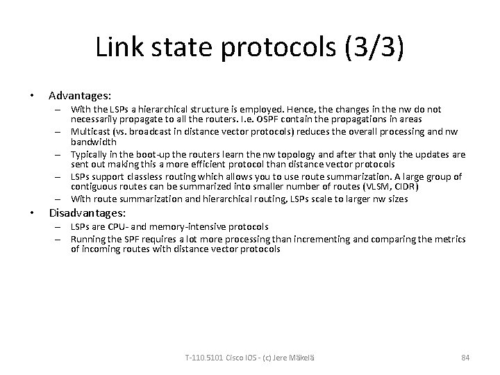 Link state protocols (3/3) • Advantages: – With the LSPs a hierarchical structure is