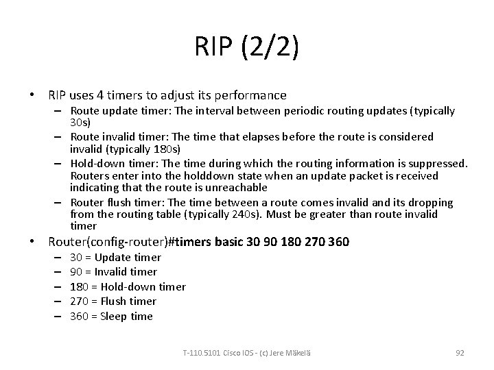 RIP (2/2) • RIP uses 4 timers to adjust its performance – Route update