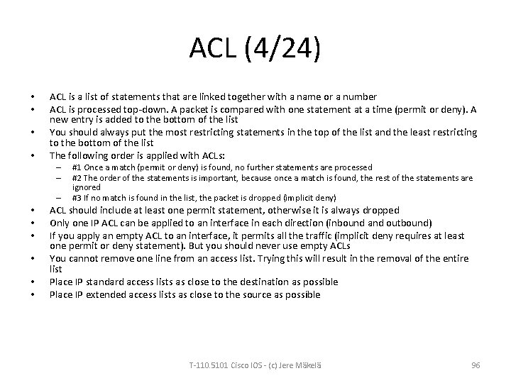 ACL (4/24) • • ACL is a list of statements that are linked together