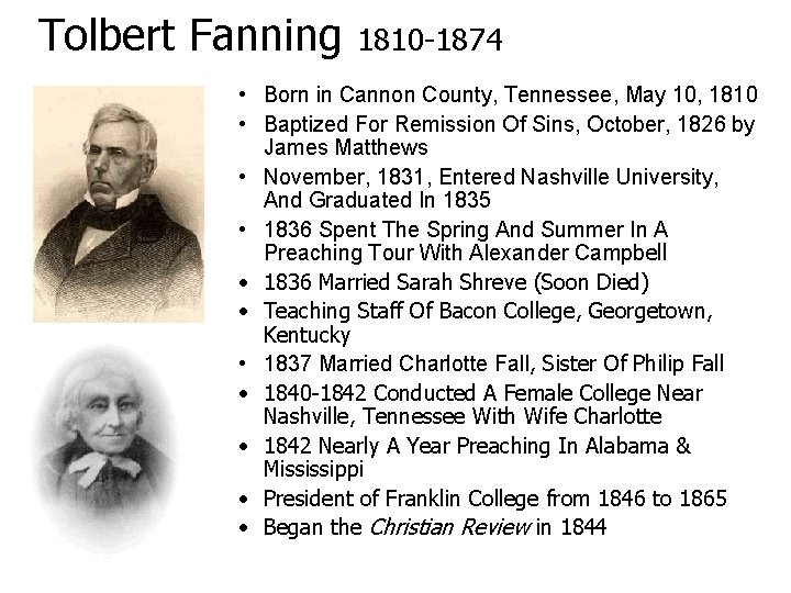 Tolbert Fanning 1810 -1874 • Born in Cannon County, Tennessee, May 10, 1810 •