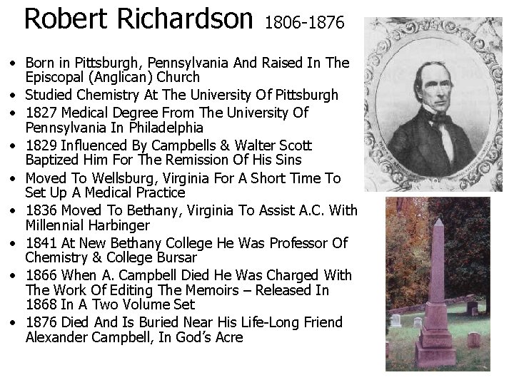Robert Richardson 1806 -1876 • Born in Pittsburgh, Pennsylvania And Raised In The Episcopal