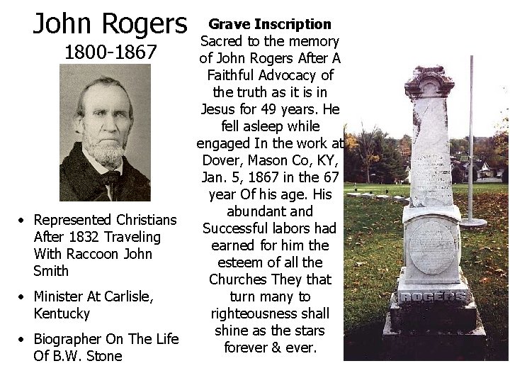 John Rogers 1800 -1867 • Represented Christians After 1832 Traveling With Raccoon John Smith