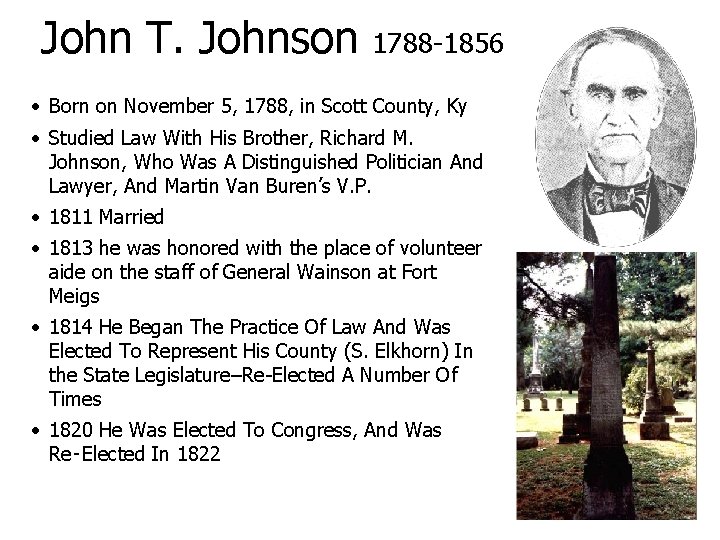 John T. Johnson 1788 -1856 • Born on November 5, 1788, in Scott County,