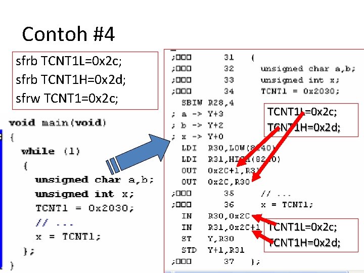 Contoh #4 sfrb TCNT 1 L=0 x 2 c; sfrb TCNT 1 H=0 x