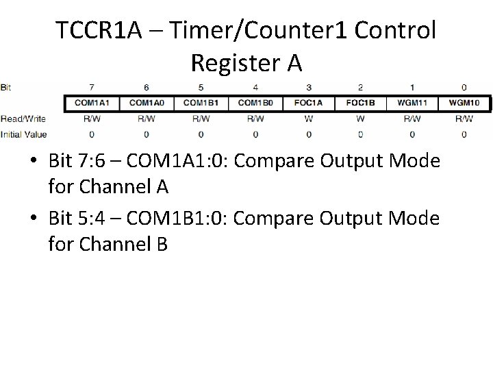 TCCR 1 A – Timer/Counter 1 Control Register A • Bit 7: 6 –