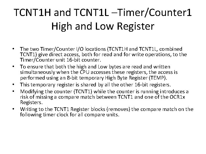 TCNT 1 H and TCNT 1 L –Timer/Counter 1 High and Low Register •