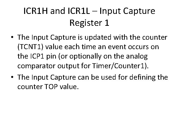 ICR 1 H and ICR 1 L – Input Capture Register 1 • The