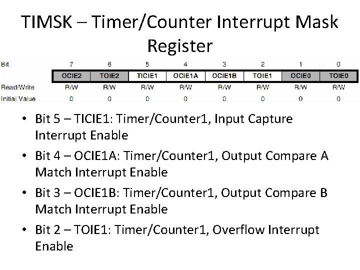 TIMSK – Timer/Counter Interrupt Mask Register • Bit 5 – TICIE 1: Timer/Counter 1,
