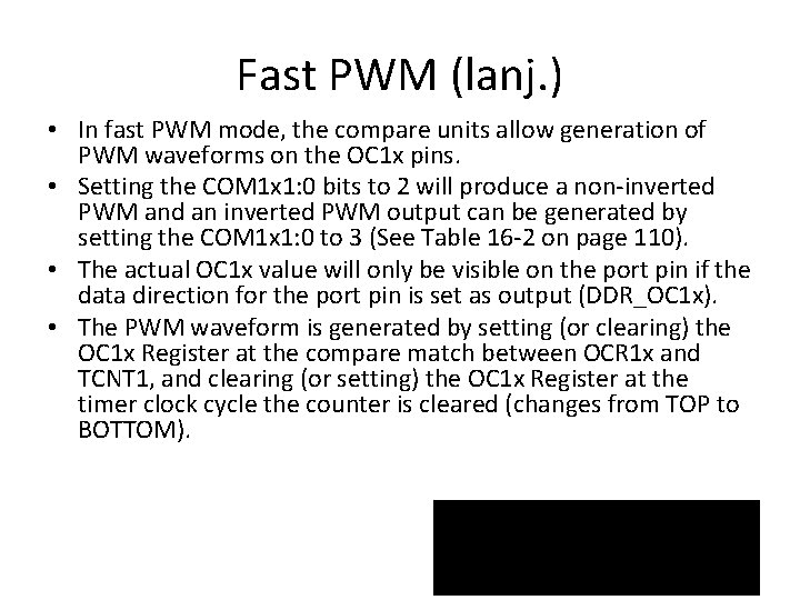 Fast PWM (lanj. ) • In fast PWM mode, the compare units allow generation