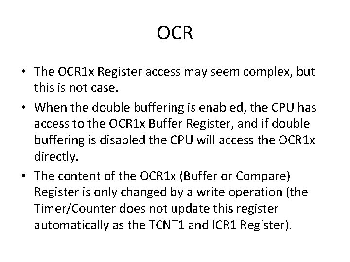 OCR • The OCR 1 x Register access may seem complex, but this is