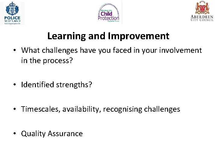 Learning and Improvement • What challenges have you faced in your involvement in the Learning and Improvement • What challenges have you faced in your involvement in the