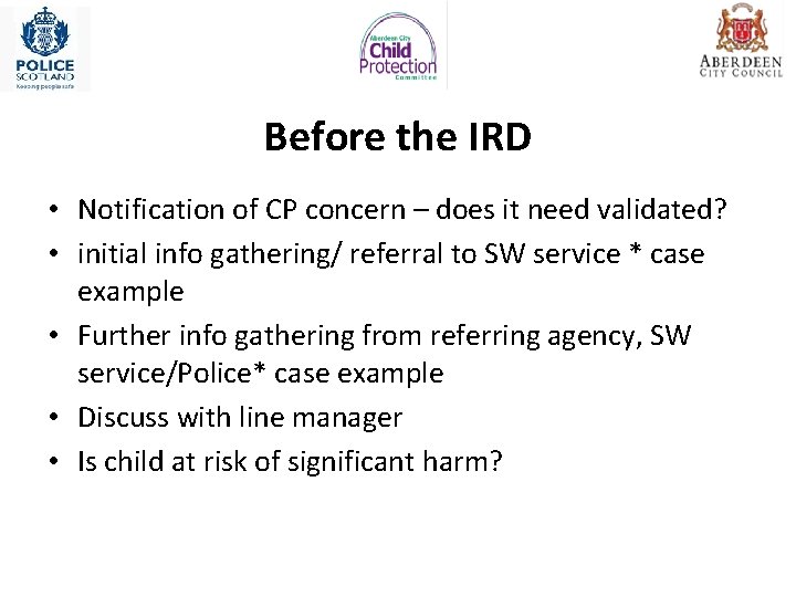 Before the IRD • Notification of CP concern – does it need validated? • Before the IRD • Notification of CP concern – does it need validated? •