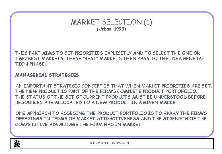MARKET SELECTION (1) (Urban, 1993) THIS PART AIMS TO SET PRIORITIES EXPLICITLY AND TO
