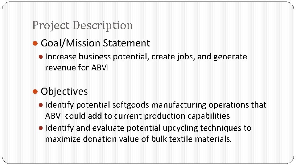 Project Description ● Goal/Mission Statement ● Increase business potential, create jobs, and generate revenue