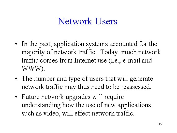 Network Users • In the past, application systems accounted for the majority of network