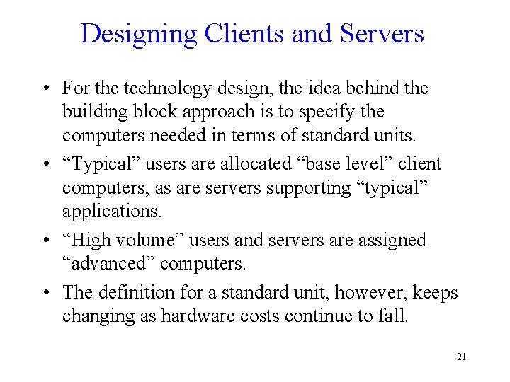 Designing Clients and Servers • For the technology design, the idea behind the building