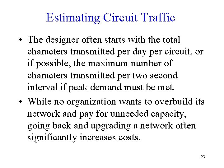 Estimating Circuit Traffic • The designer often starts with the total characters transmitted per
