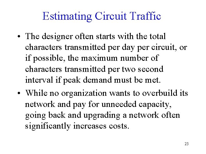 Estimating Circuit Traffic • The designer often starts with the total characters transmitted per