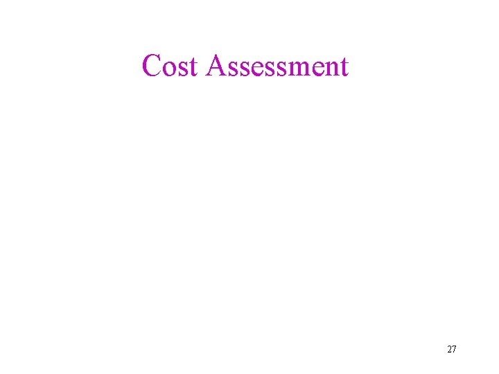 Cost Assessment 27 