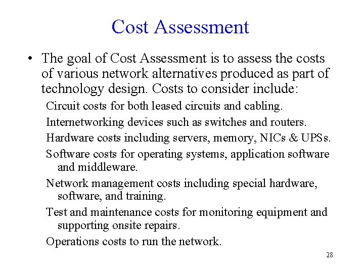 Cost Assessment • The goal of Cost Assessment is to assess the costs of