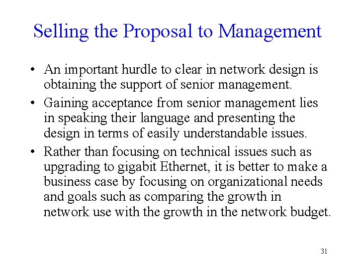 Selling the Proposal to Management • An important hurdle to clear in network design