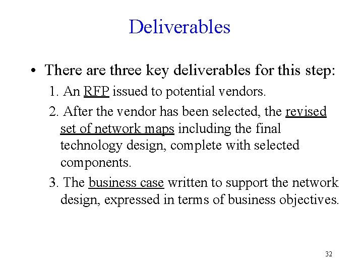 Deliverables • There are three key deliverables for this step: 1. An RFP issued