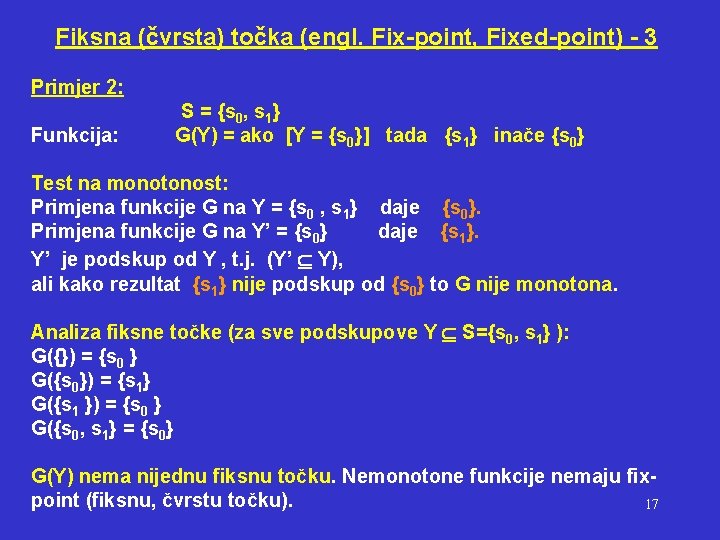 Fiksna (čvrsta) točka (engl. Fix-point, Fixed-point) - 3 Primjer 2: Funkcija: S = {s