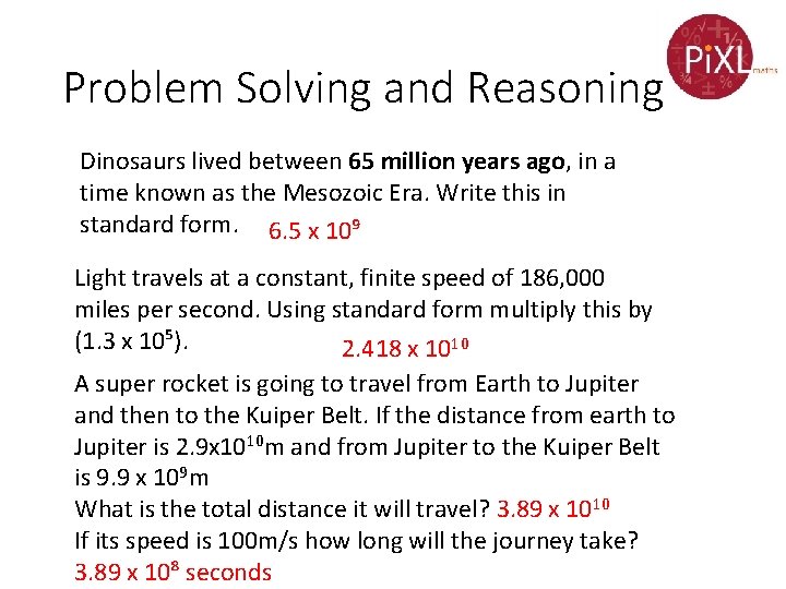 Problem Solving and Reasoning Dinosaurs lived between 65 million years ago, in a time Problem Solving and Reasoning Dinosaurs lived between 65 million years ago, in a time