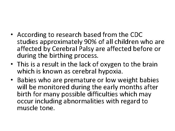 • According to research based from the CDC studies approximately 90% of all