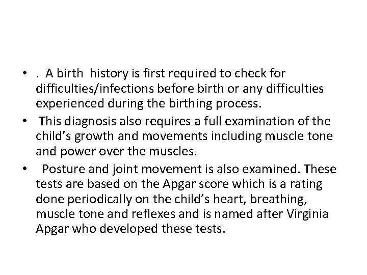  • . A birth history is first required to check for difficulties/infections before