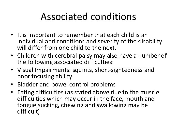 Associated conditions • It is important to remember that each child is an individual