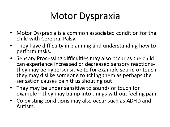 Motor Dyspraxia • Motor Dyspraxia is a common associated condition for the child with