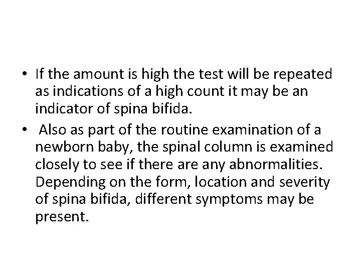  • If the amount is high the test will be repeated as indications