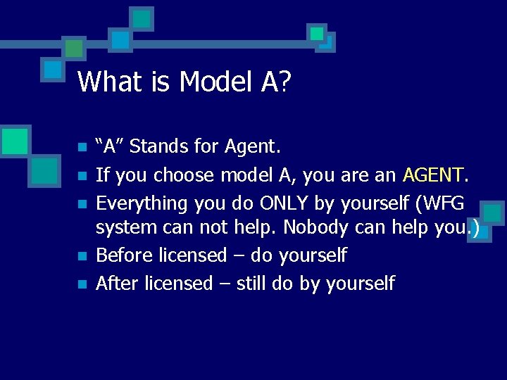 What is Model A? n n n “A” Stands for Agent. If you choose What is Model A? n n n “A” Stands for Agent. If you choose