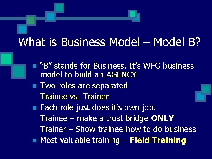 What is Business Model – Model B? n n “B” stands for Business. It’s
