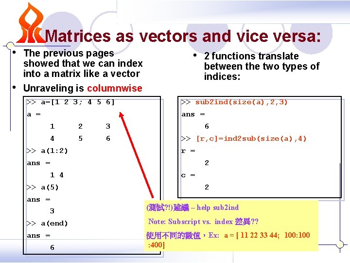 Matrices as vectors and vice versa: • The previous pages showed that we can Matrices as vectors and vice versa: • The previous pages showed that we can