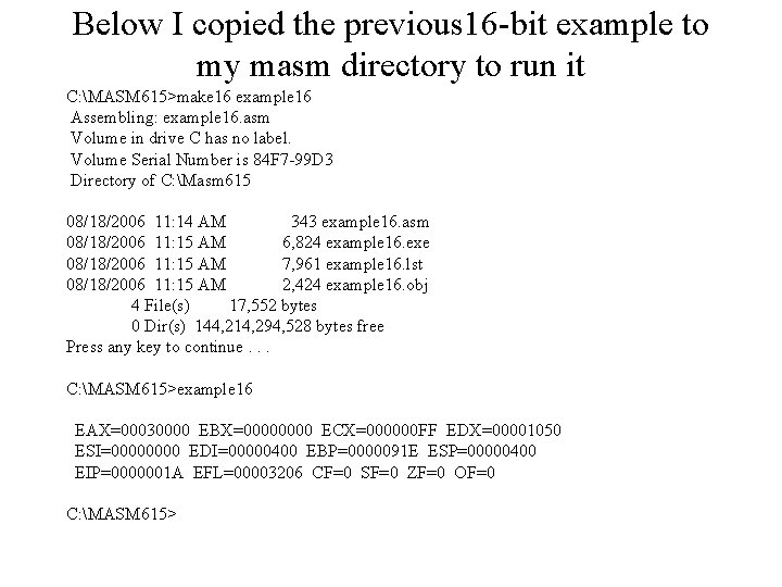 Below I copied the previous 16 -bit example to my masm directory to run