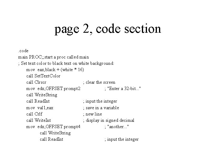 page 2, code section. code main PROC; ; start a proc called main ;