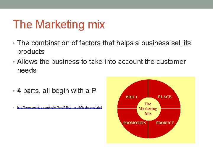 The Marketing mix • The combination of factors that helps a business sell its