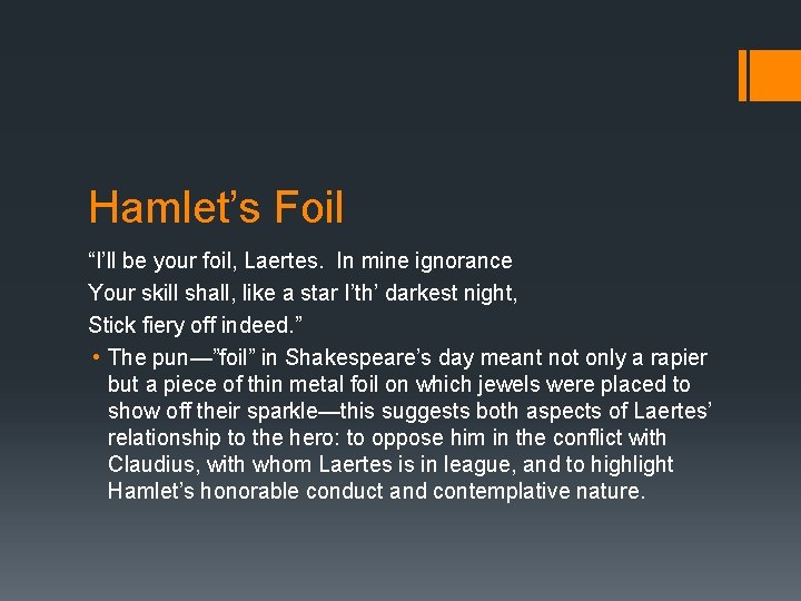 Hamlet’s Foil “I’ll be your foil, Laertes. In mine ignorance Your skill shall, like