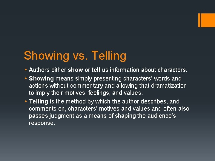 Showing vs. Telling • Authors either show or tell us information about characters. •