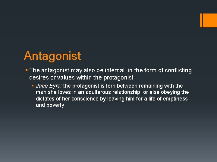 Antagonist § The antagonist may also be internal, in the form of conflicting desires